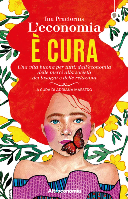 L'economia è cura. Una vita buona per tutti: dall’economia delle merci alla società dei bisogni e delle relazioni | COD. AE3207