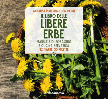 Il libro delle libere erbe - manuale di foraging e cucina selvatica | COD. AE3474