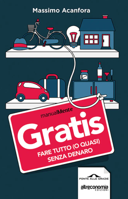 Gratis - fare tutto (o quasi) senza denaro | COD. AE1559