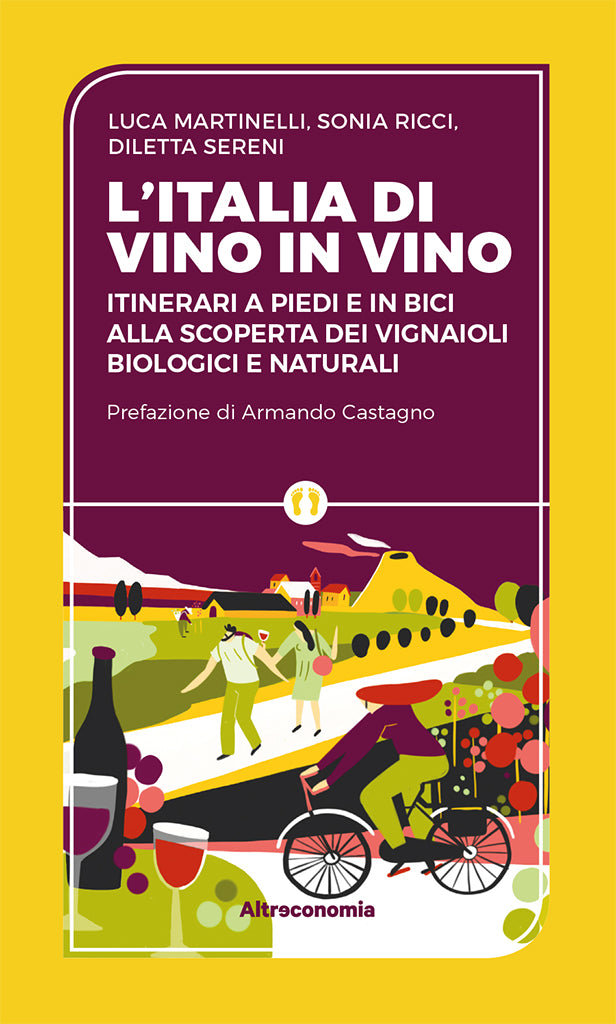 L'Italia di vino in vino - itinerari a piedi e in bici alla scoperta dei vignaioli biologici e naturali | COD. AE3122